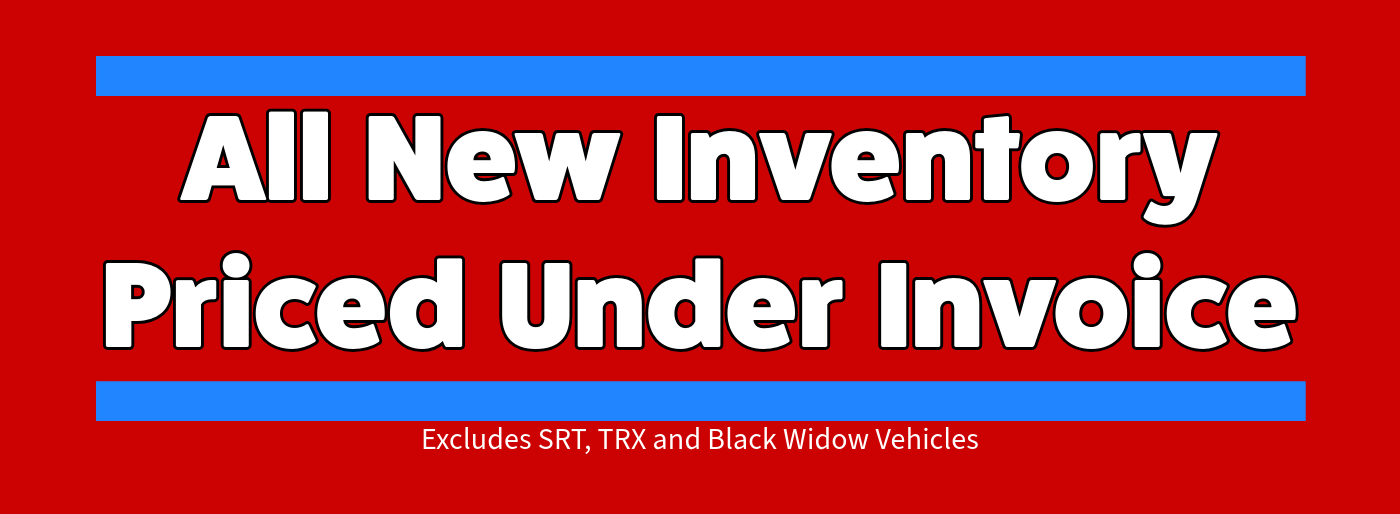All New Inventory Priced Under Invoice